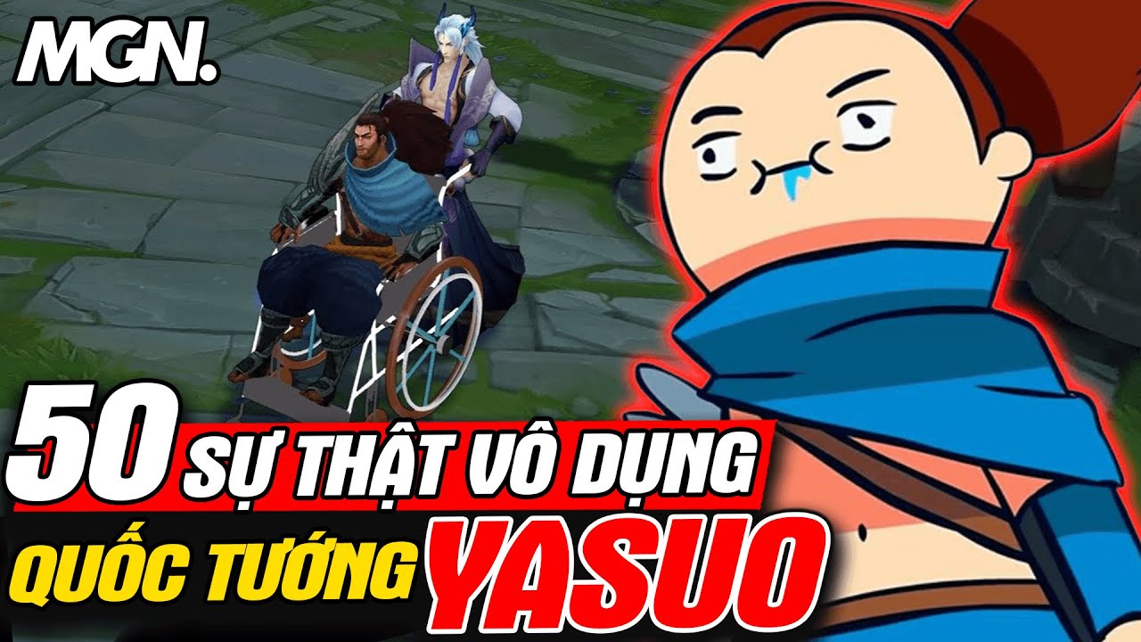 Top 50 Sự Thật Thú Vị Về Yasuo - Quốc Tướng LMHT | MGN Esports