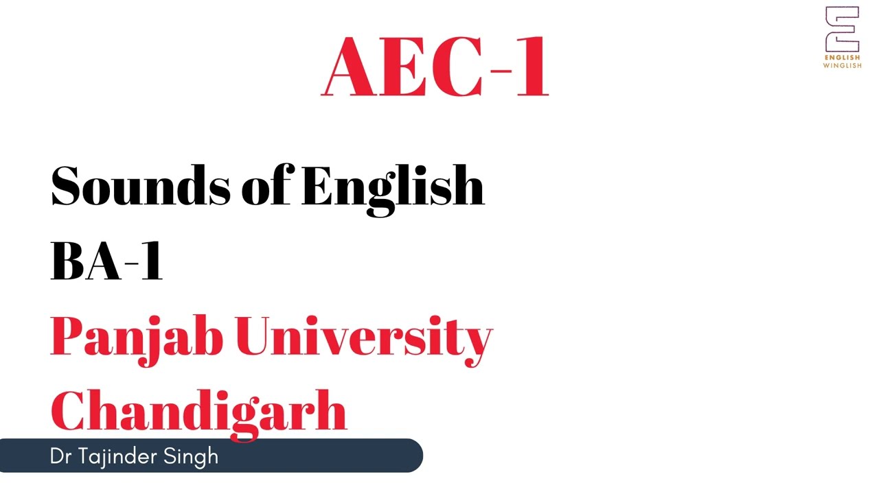 Sounds of English Introduction | AEC 1 | BA BBA BCom BSc BCA | Panjab University