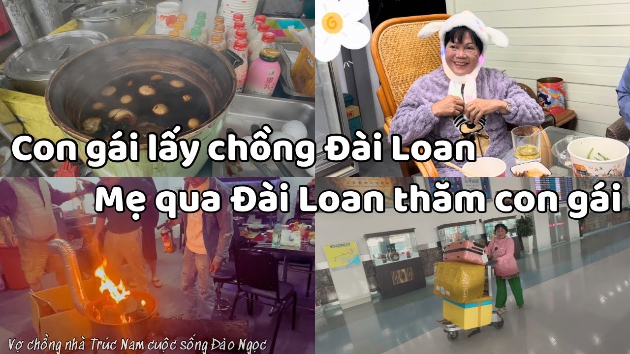 Má từ Việt Nam bay qua Đài Loan thăm con gái - khoảnh khắc ấm áp | Cuộc sống Đài Loan
