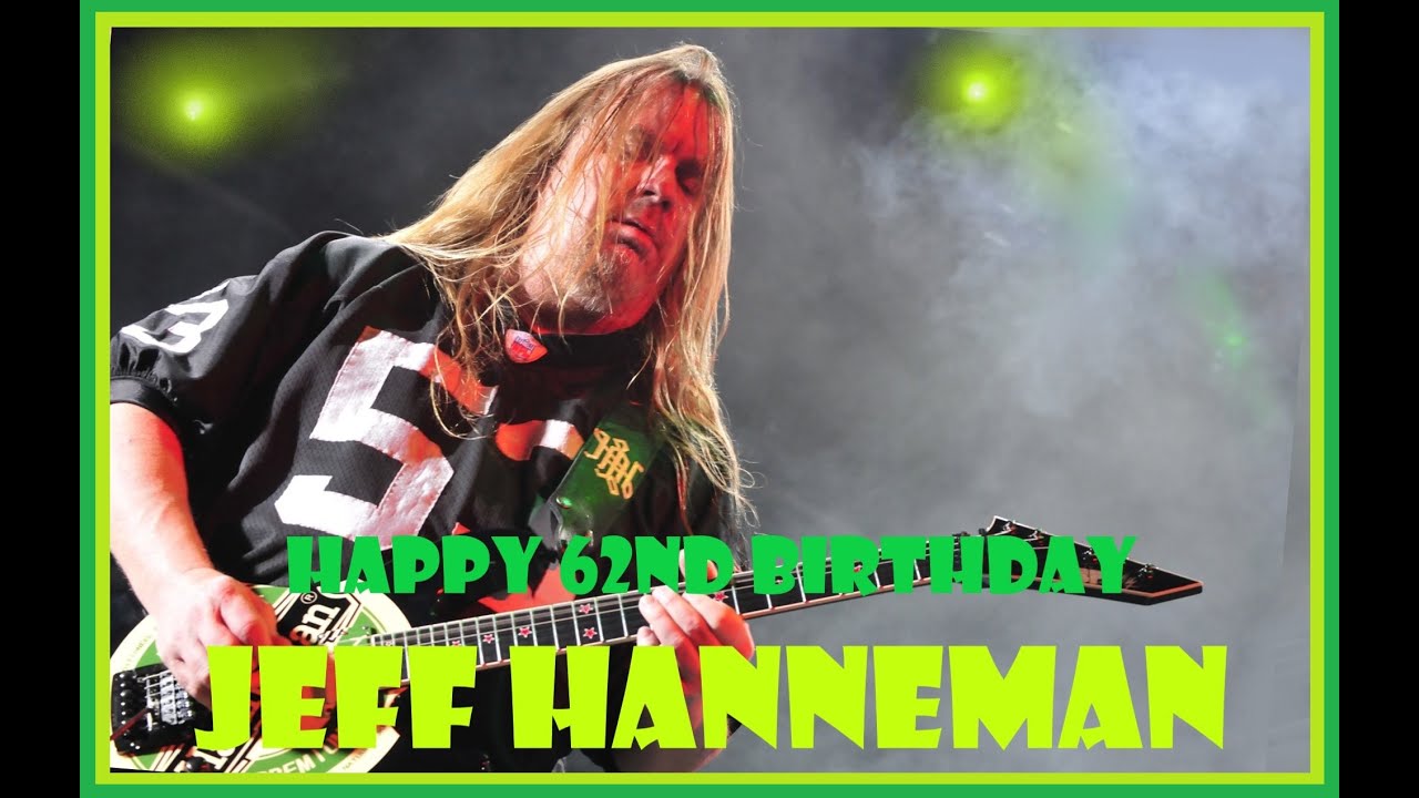 Happy 62nd Birthday Jeff Hanneman