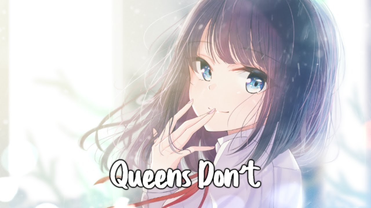 【Nightcore】- Queens Don't - (Lyrics) ❀