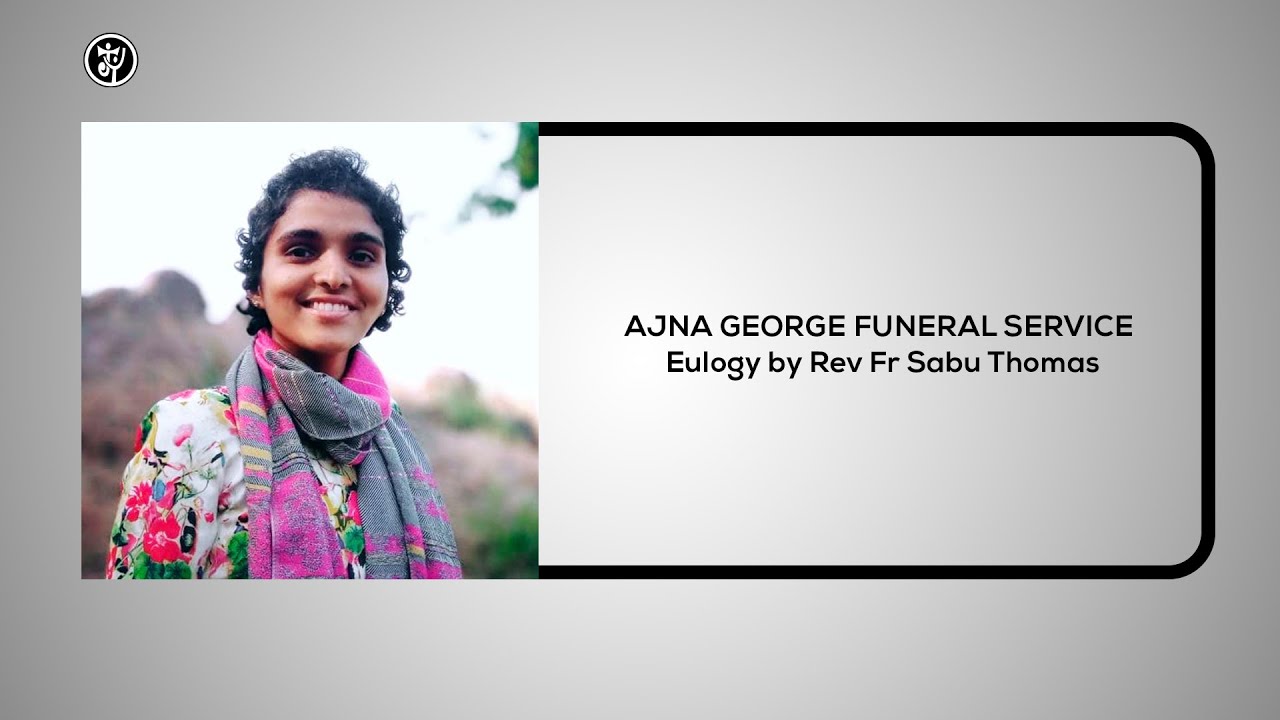 Ajna George Funeral Service | Eulogy by Rev Fr Sabu Thomas