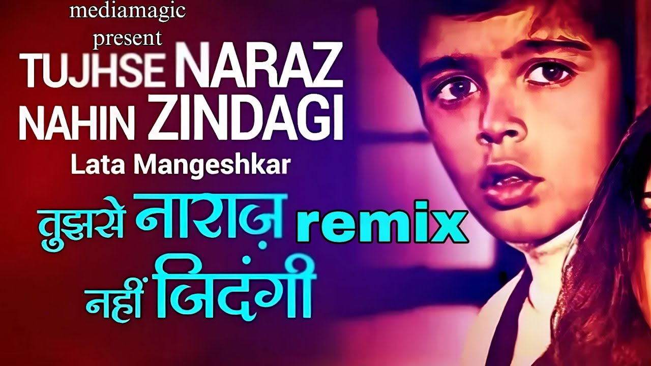 TUJHSE NARAZ NAHIN ZINDAGI. || Song remix by mediamagic present 