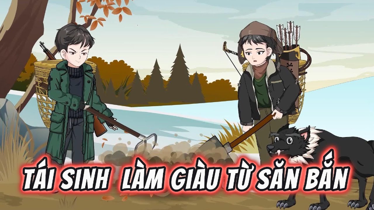 Tái Sinh  Làm Giàu Từ Săn Bắn ||  191VietSub