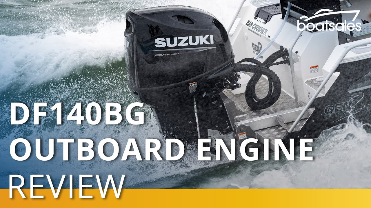 2022 140hp Suzuki DF140BG outboard engine review