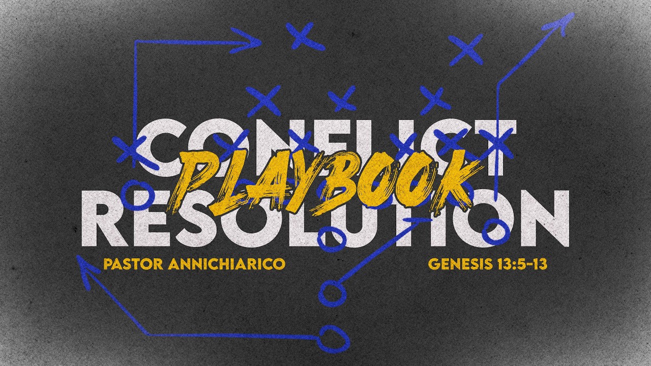 Sunday AM Service - Conflict Resolution Playbook - S. Annichiarico - 03.01.26