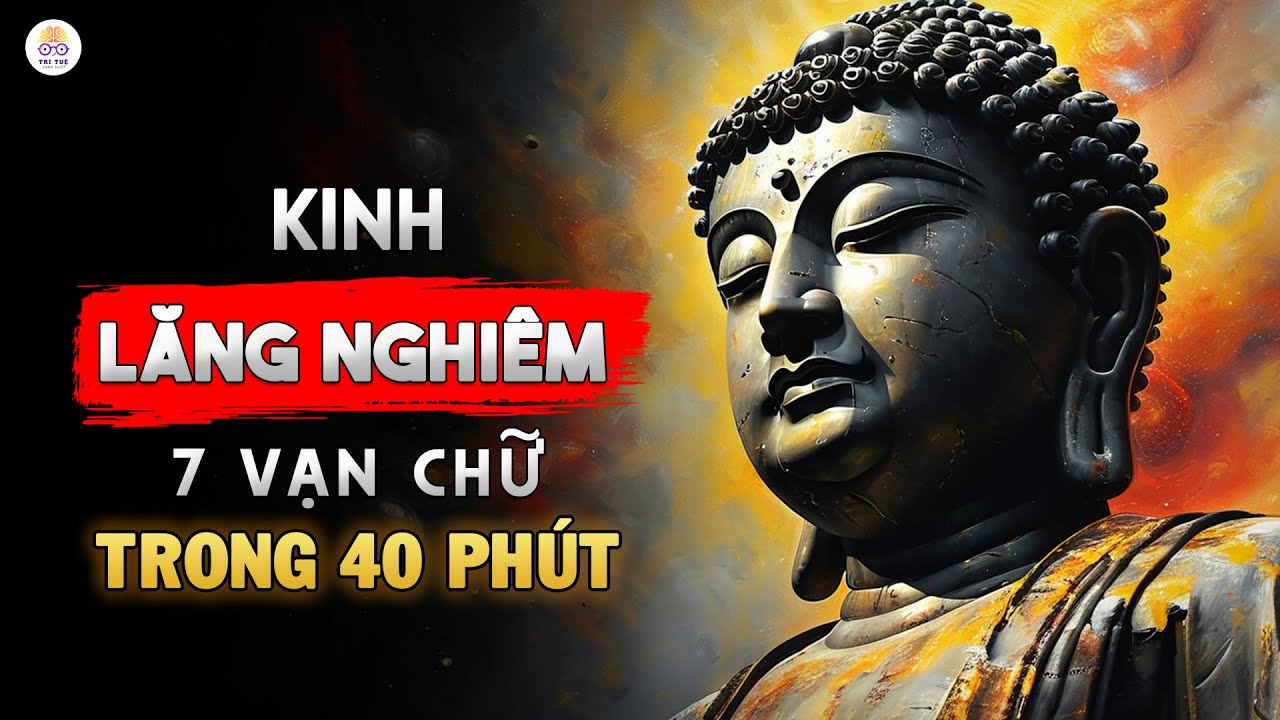 Giải Mã Kinh Lăng Nghiêm - Bí Mật KHAI NGỘ Nhanh Nhất