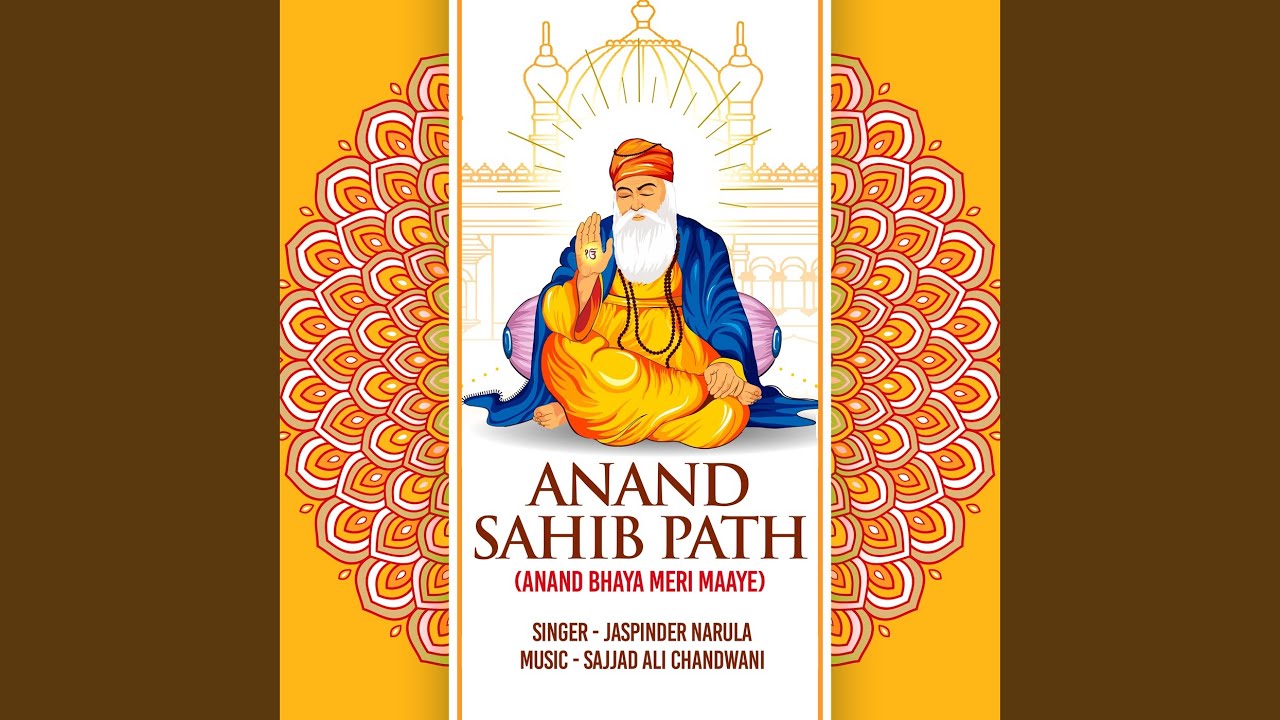 Anand Sahib Path (Anand Bhaya Meri Maaye)