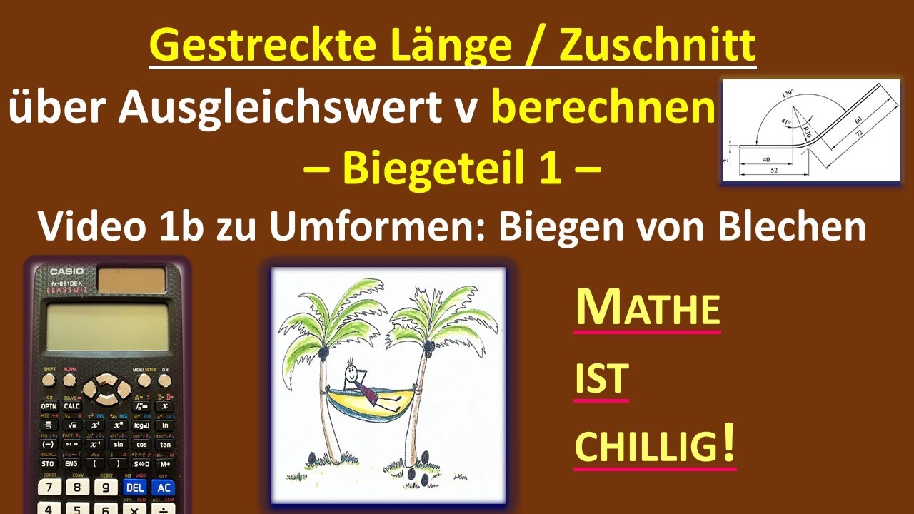 Zuschnittberechnung (=gestreckte Länge) von Biegeteil 1 mit Tabellenbuch u. Ausgleichswert- Video 1b