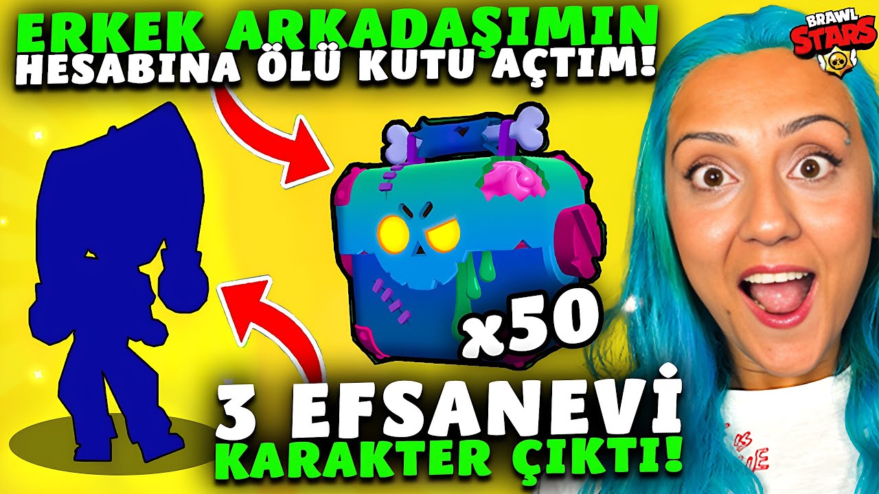 ERKEK ARKADAŞIMIN HESABINA &Ouml;L&Uuml; KUTU A&Ccedil;TIM! Brawl Stars 50 Mega Kutu A&ccedil;ılımı