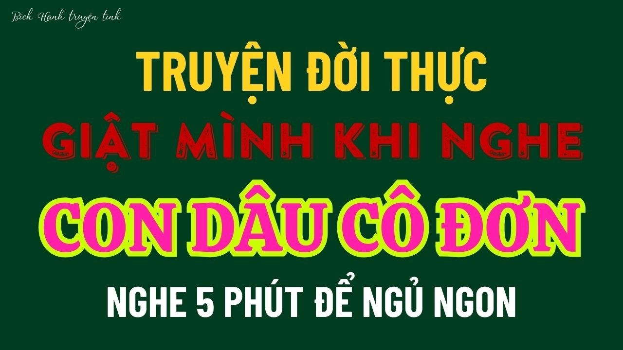 Truyện ngôn tình - CON DÂU CÔ ĐƠN - Truyện ngắn hay