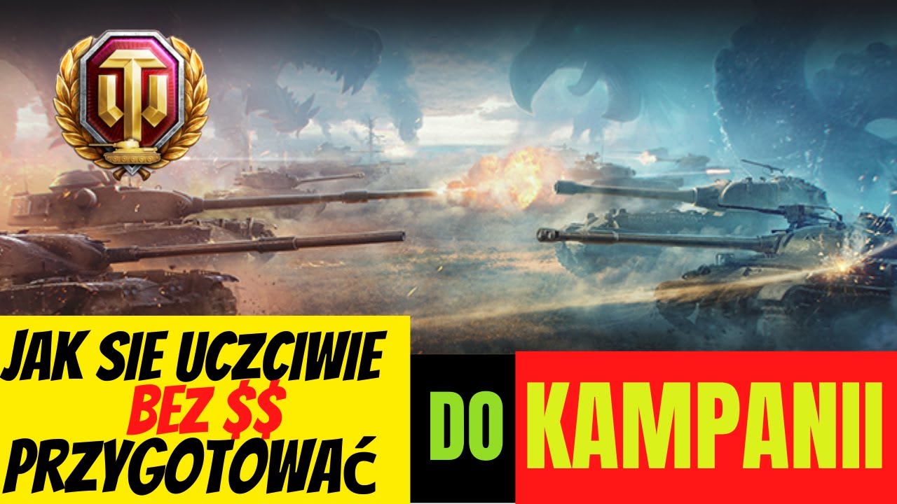 Jak Się -Uczciwie- Przygotować Do Kampanii W World Of Tanks!!!