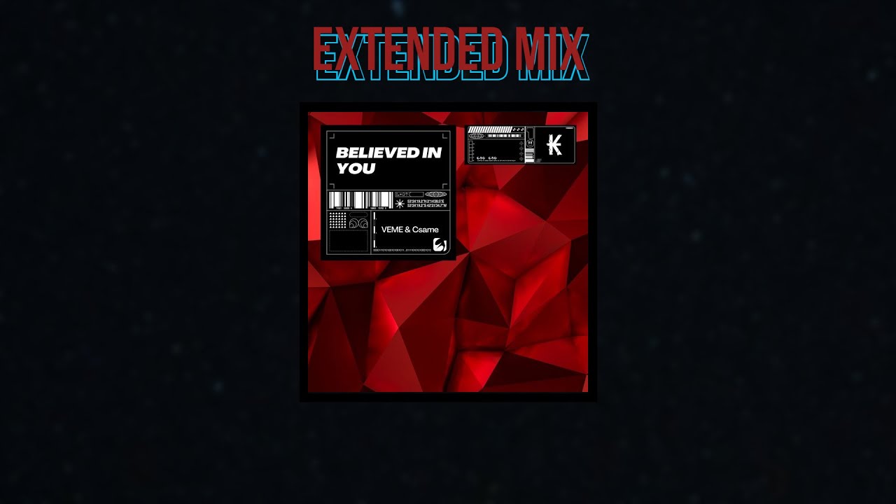 VEME, Csame - Believed in You (Extended Mix)