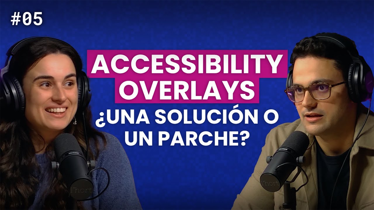 Accessibility overlays: ¿Una solución o un parche? | Ep. 05 Accesibilidad sin trampa ni ratón