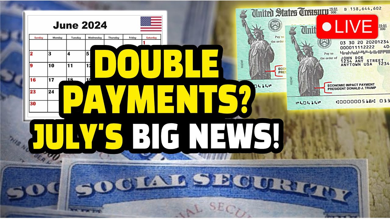 July 2024 Social Security Double Payments & 4th Stimulus Check When? Are You Eligible?