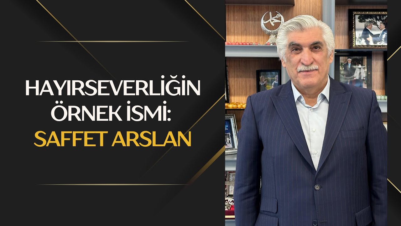 HAYIRSEVERLİĞİN ÖRNEK İSMİ SAFFET ARSLAN