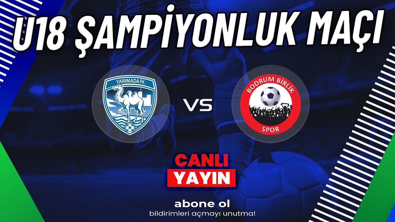 YARIMADA FK - BODRUM BİRLİK SPOR | U18 ŞAMPİYONLUK MAÇI