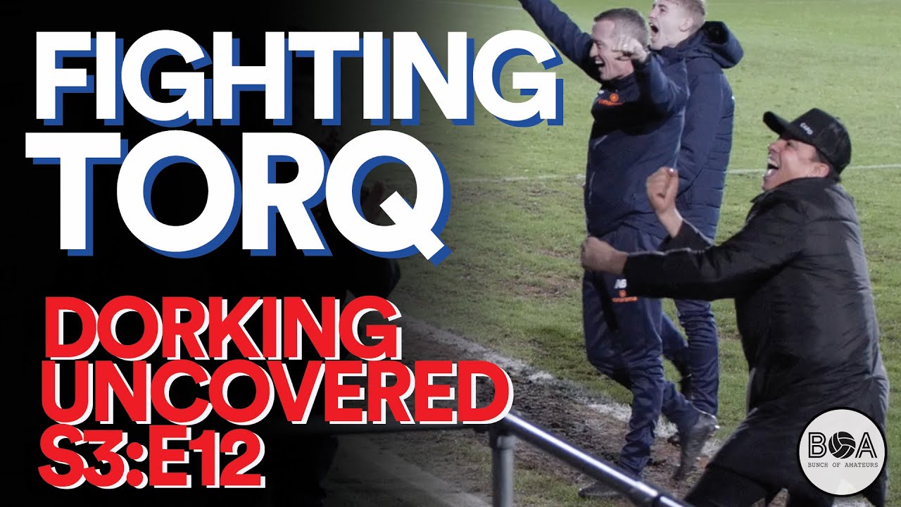 Dorking Uncovered S3:E12 | Fighting Torq
