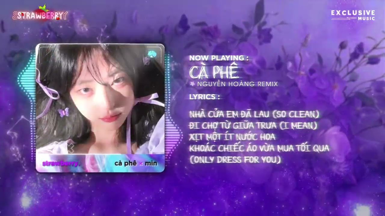 C&agrave; Ph&ecirc; (Nguyễn Ho&agrave;ng Remix) - Min | Hot TikTok 2024 - Audio Lyrics Video