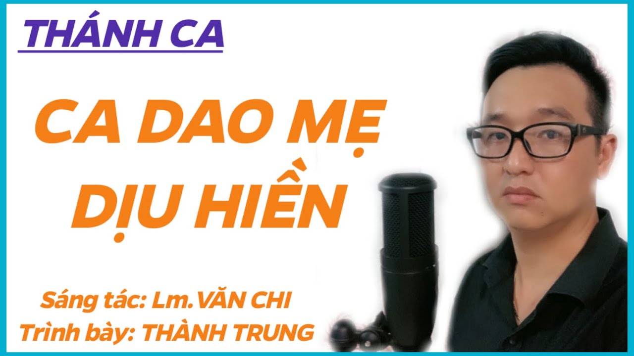 CA DAO MẸ DỊU HIỀN - Thành Trung