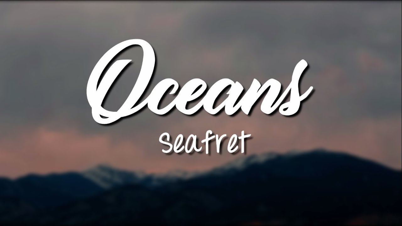 Oceans - Seafret (Lyrics Video)