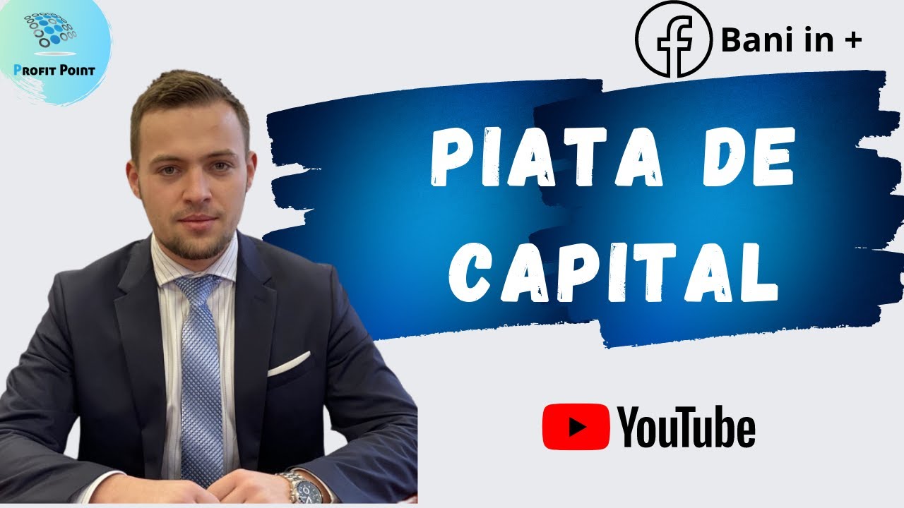 Ce este Piața de Capital -Educație Financiară pentru &icirc;ncepători
