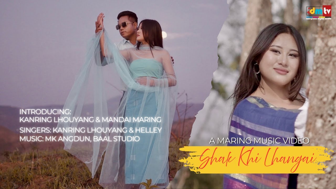 Shak Khi Lhangai - Kanring Lhouyang & Helley Dangsha | Mandai Maring | Official Maring MV 2025