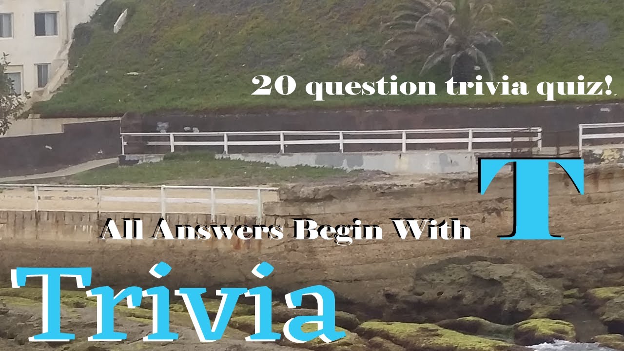 GENERAL KNOWLEDGE TRIVIA - Answers that Begin with 