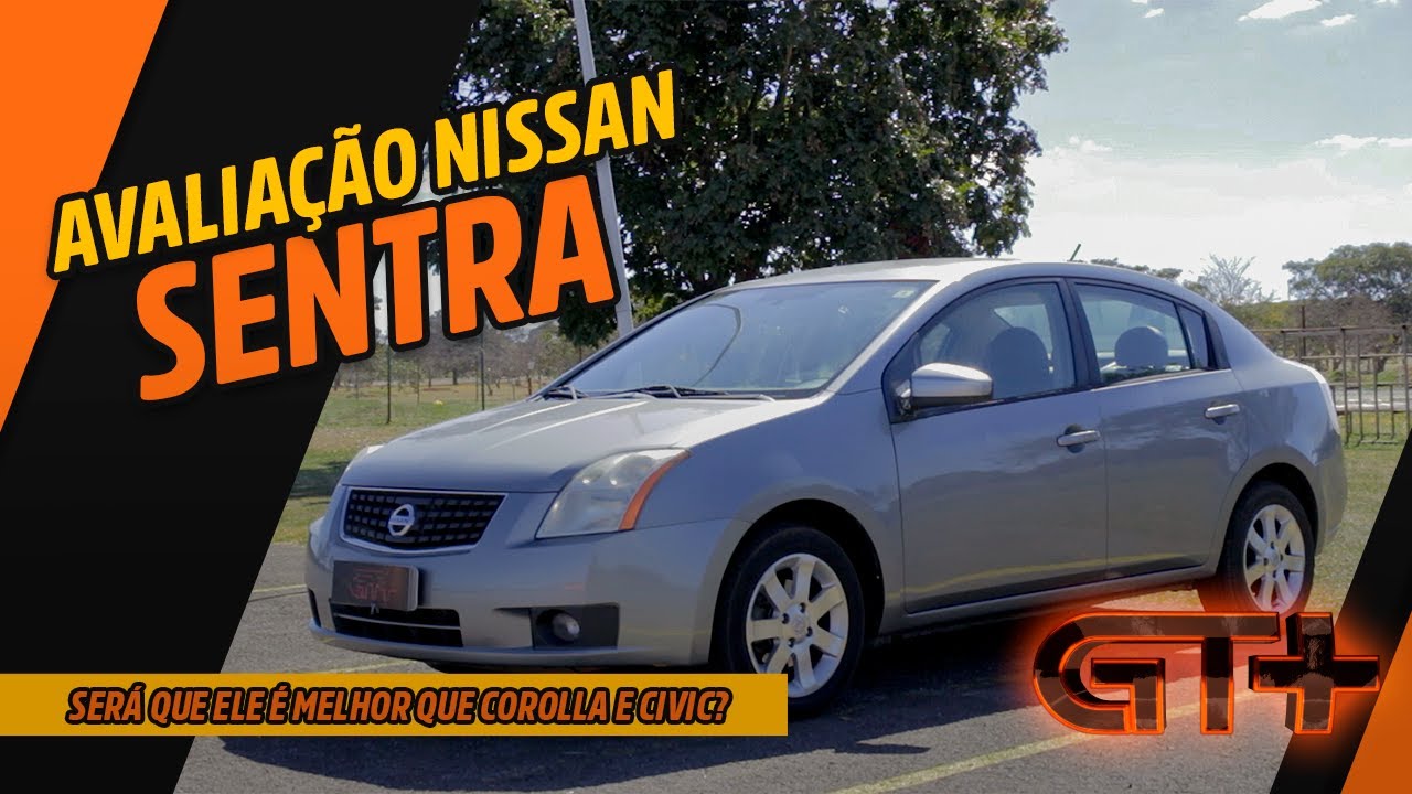 AVALIAÇÃO NISSAN SENTRA S 2007. SERÁ QUE ELE É TÃO BOM QUANTO CIVIC E COROLLA?