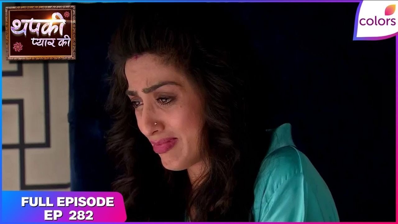 Thapki Pyar Ki | Full Episode Ep. 282 | The daughter in law test | Colors TV