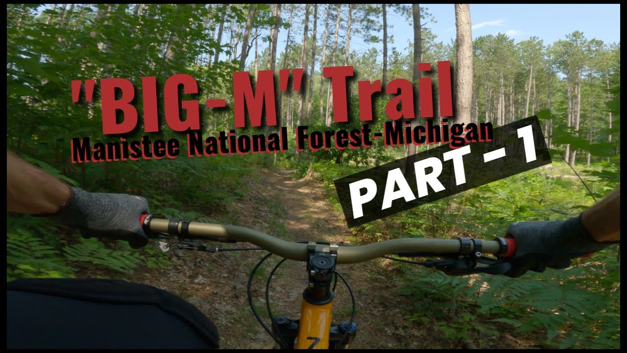 Amazing Ride - Manistee, Mountain Biking - Big M Trail - Part 1