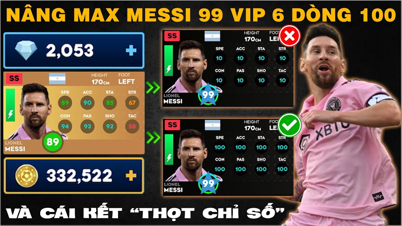 DLS 24 | Nâng max MESSI 99 siêu vip 6 dòng 100 và cái kết 