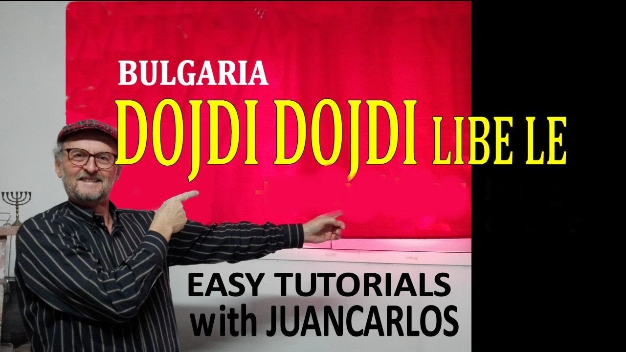 Dojdi Dojdi Libe Le, Bulgaria, tutorial di Juancarlos Battilani