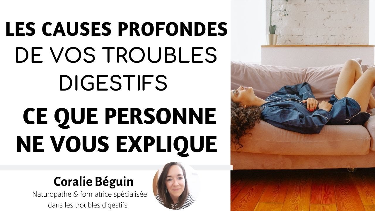 Les CAUSES DE VOS TROUBLES digestifs ce que personne ne vous expliquera |Coralie Béguin Naturopathe