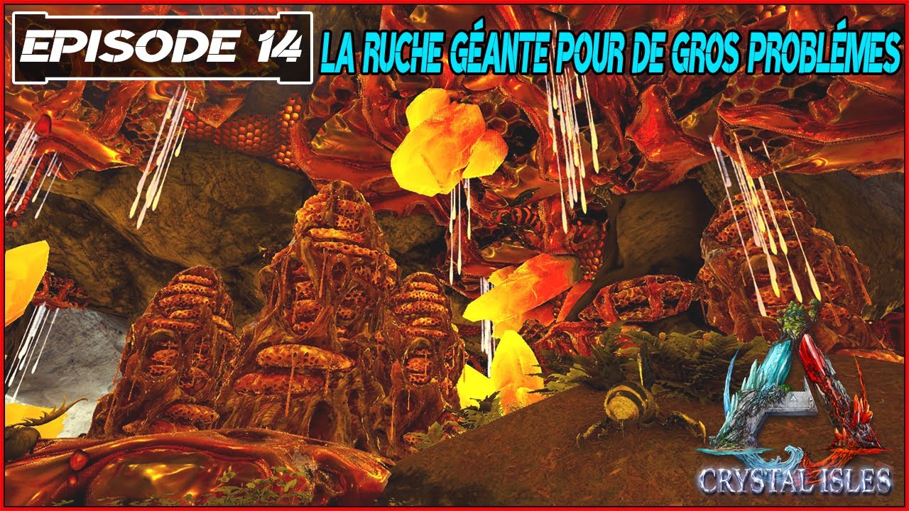 LA RUCHE GÉANTE POUR DE GROS PROBLÉMES  #14 : Ark Crystal Isles FR