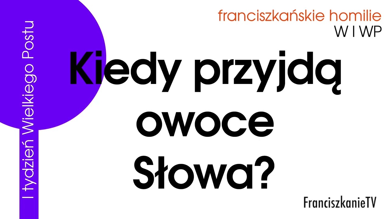 Kiedy przyjdą owoce Słowa? W I WP