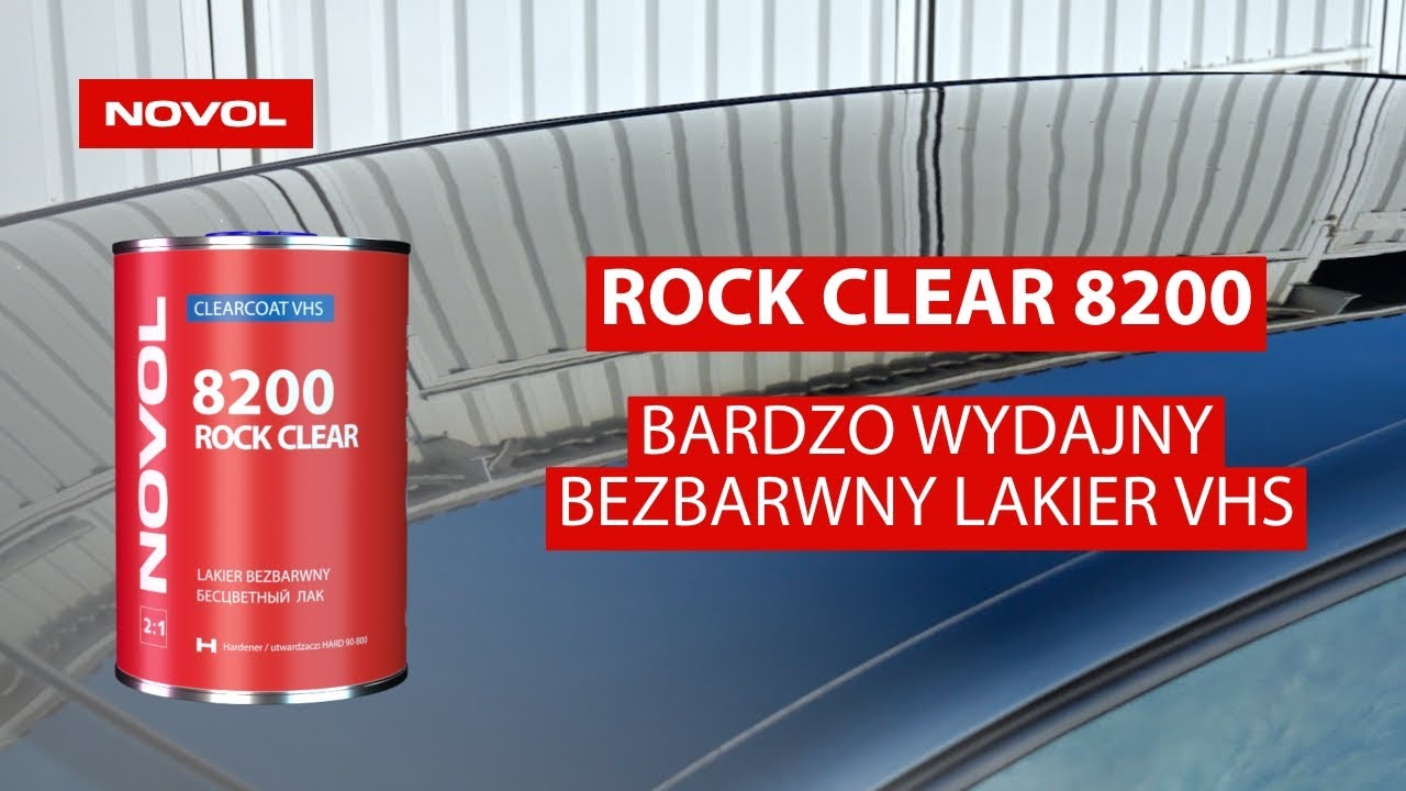 [PL] NOVOL ROCK CLEAR 8200 - wydajny lakier bezbarwny klasy VHS