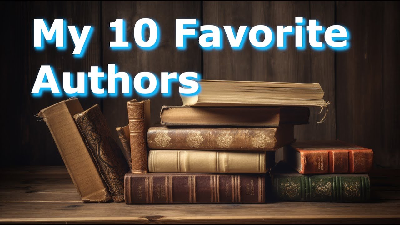 Revealing My 10 Favorite Authors