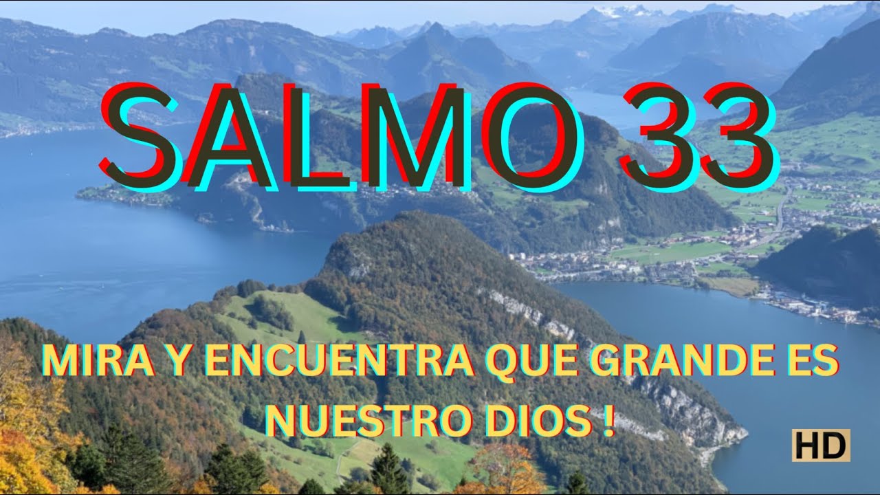 SALMO 33 | MIRA Y ENCUENTRA QUE GRANDE ES NUESTRO DIOS !