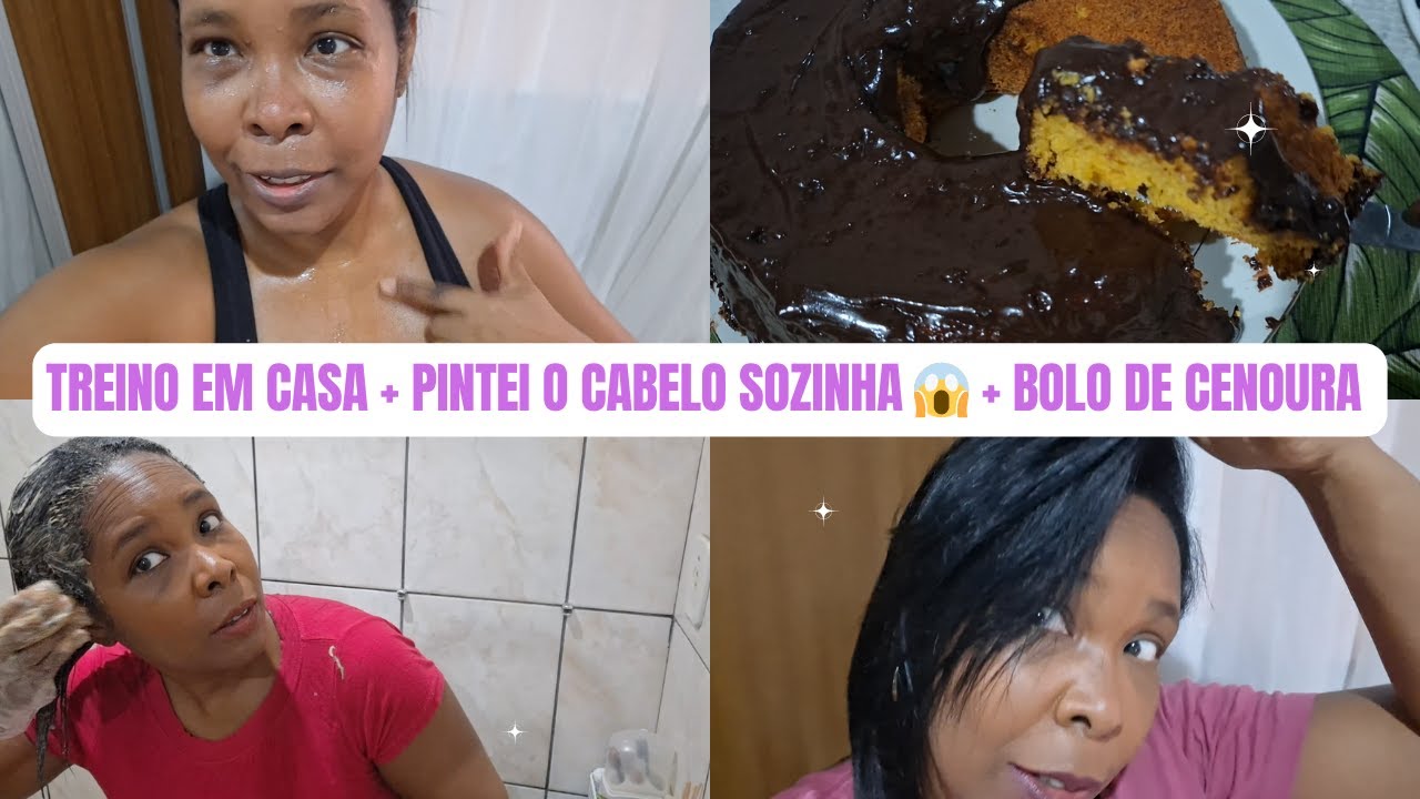 Treino em Casa, Como Pintei o Cabelo Sozinha e Bolo de Cenoura com Calda | Rotina Real