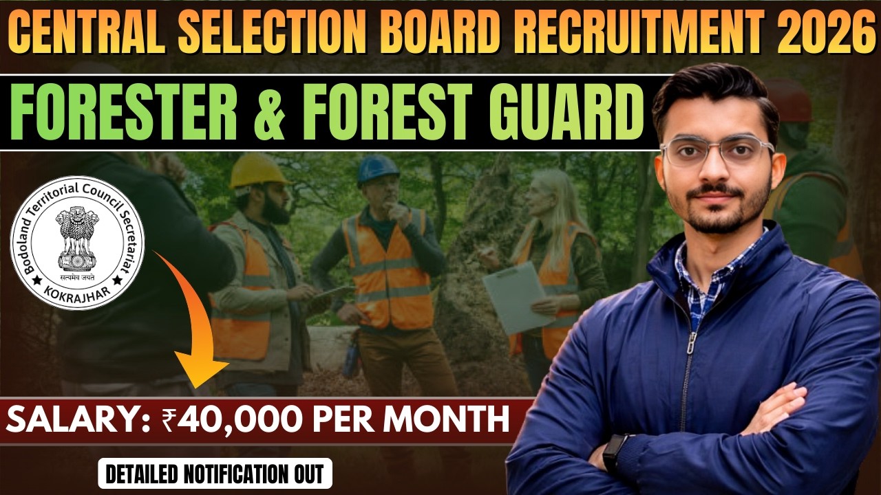 Central Selection Board Forester Recruitment 2026 | Eligibility & Salary | Forest Guard Vacancy 2026