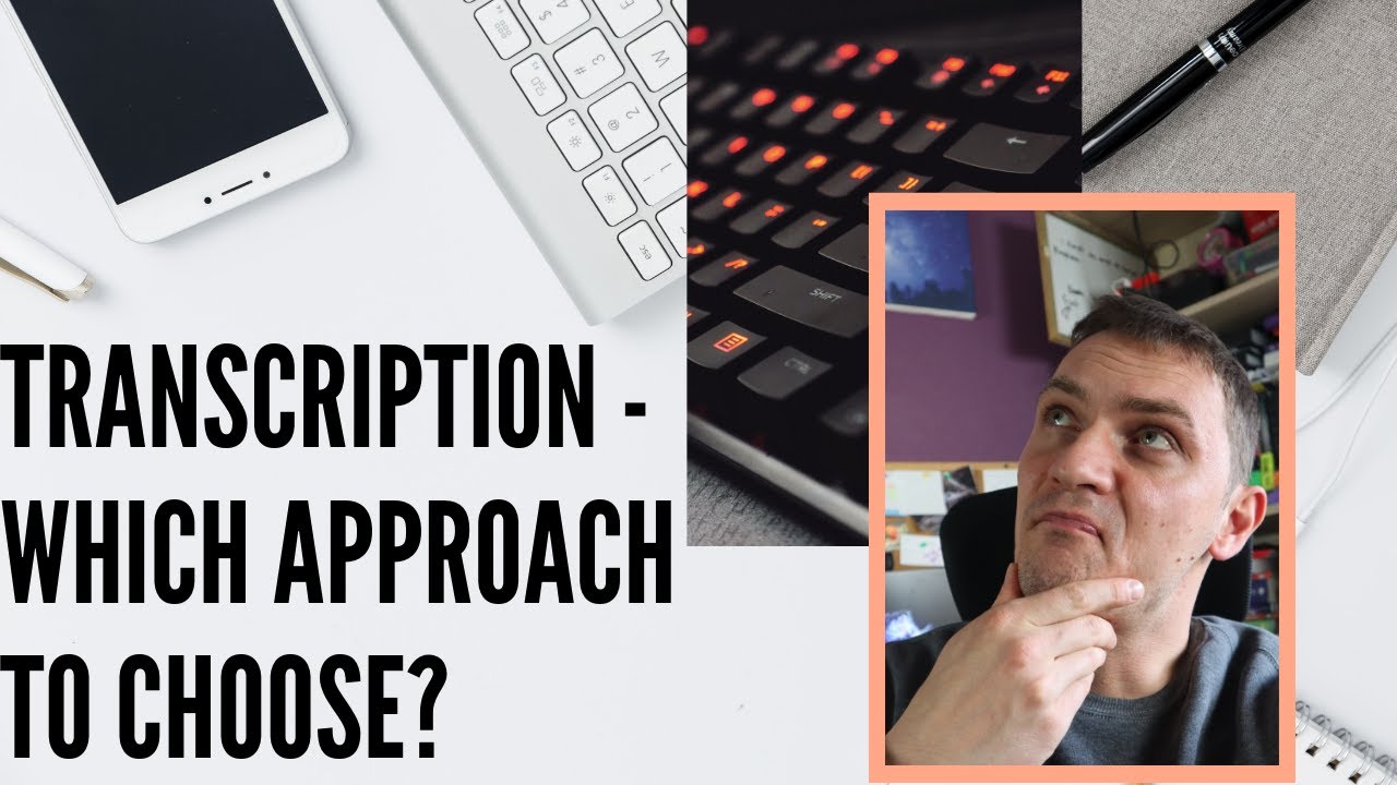 How to transcribe interviews? (PART II - which approach to transcription to choose?)