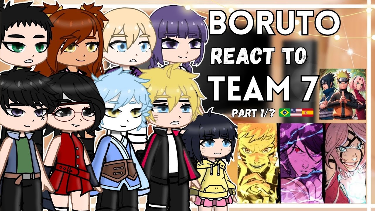&bull;&deg;Boruto React to Team 7&deg;&bull; [Part 1/? 🇧🇷🇺🇲🇪🇸] Gacha Club