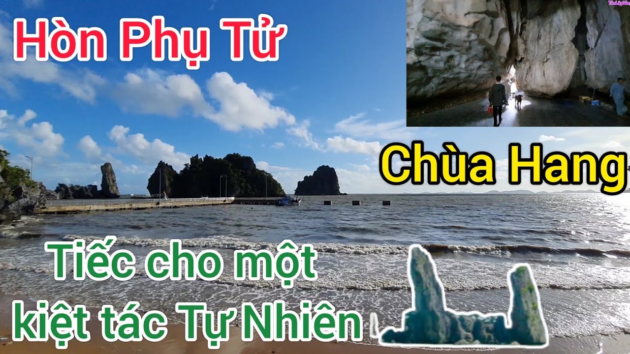 Tham quan Hòn Phụ Tử – Chùa Hang hiện nay 2023