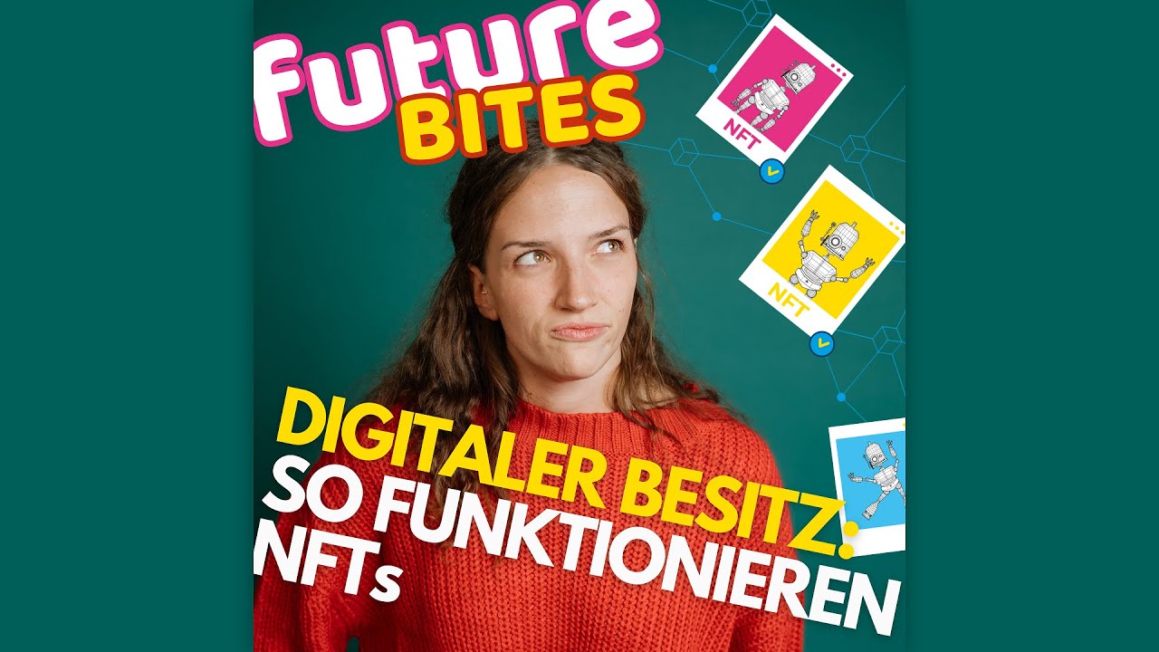 Einfach erklärt: Was sind NFTs und wie funktionieren sie? – Future Bites