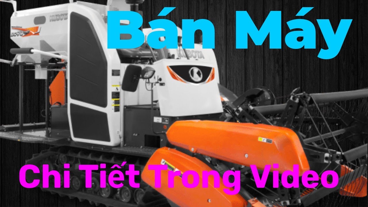 Bán Máy KuBoTa DC70 Chi tiết trong video anh em vui lòng liên hệ 