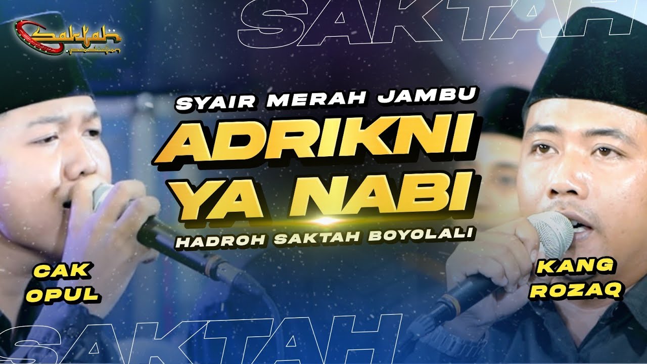 TERBARU! SHOLAWAT ADRIKNI (MERAH JAMBU) HADROH SAKTAH BOYOLALI CAK OPUL FEAT KANG ROZAQ