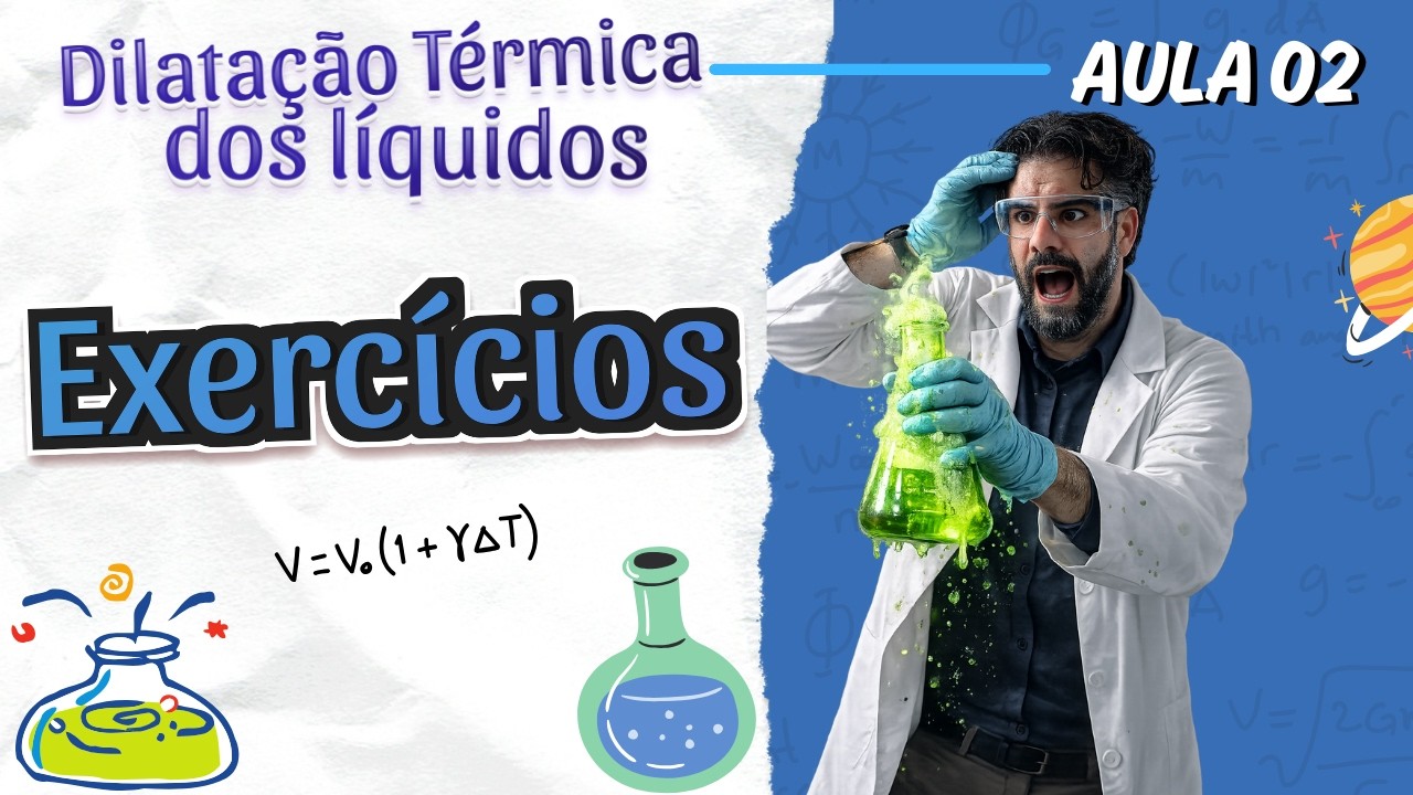 Dilatação dos Líquidos | AULA 02 – DILATAÇÃO - Exercícios que MAIS caem em prova! ⚠️