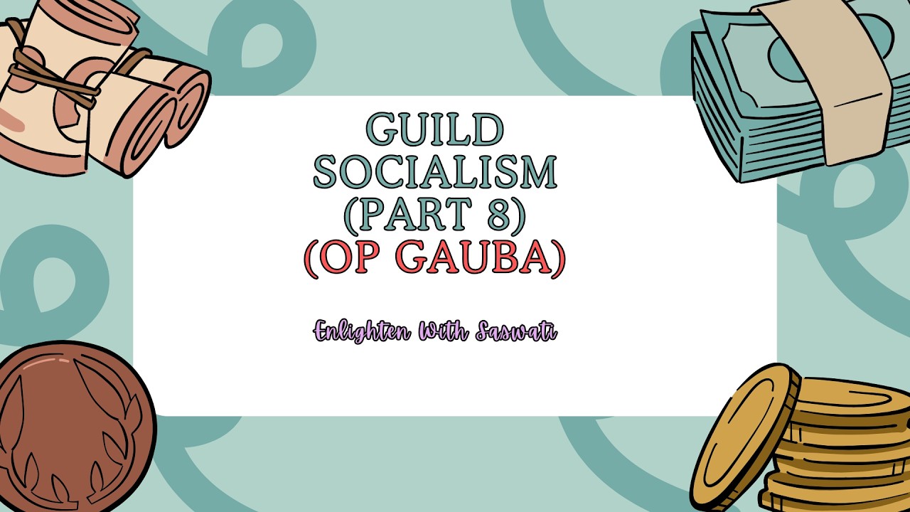Guild Socialism(Part-8)(Socialism)(concept of ideology)#opgauba #enlightenwithsaswati