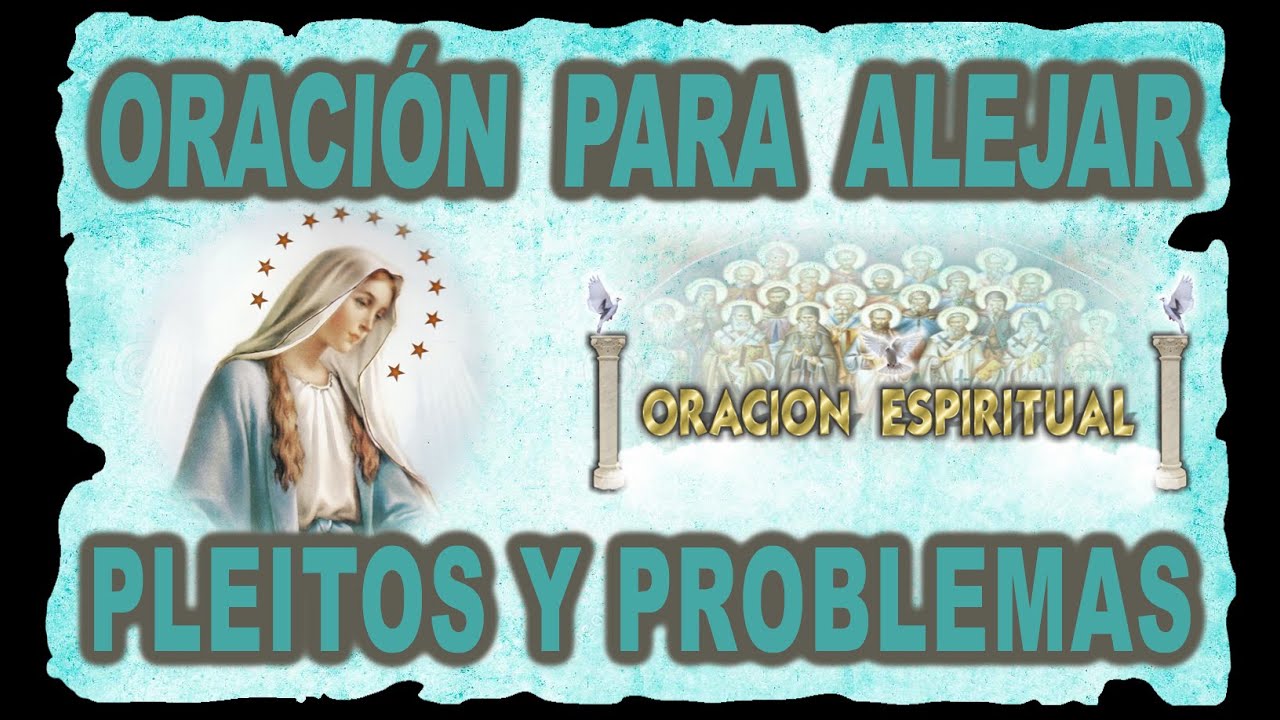 ORACIÓN PARA ALEJAR PLEITOS Y PROBLEMAS | ORACIÓN ESPIRITUAL